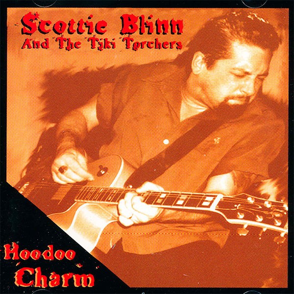 Scottie Blinn And The Tiki Torchers - Hoodoo Charm