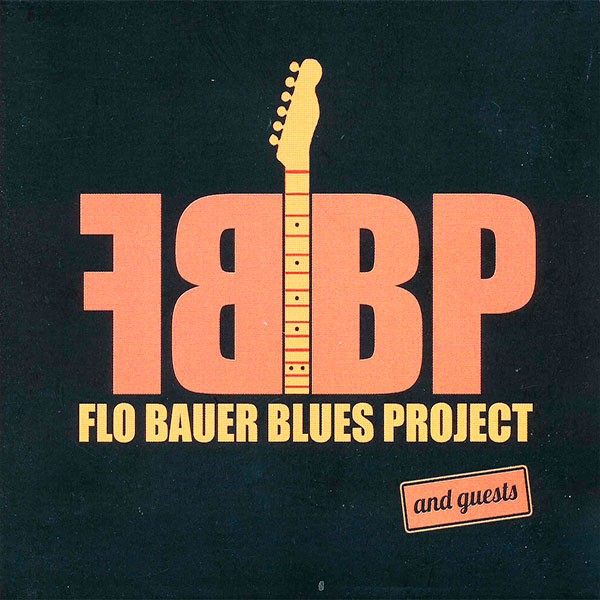 Flo Bauer Blues Project - Flo Bauer Blues Project