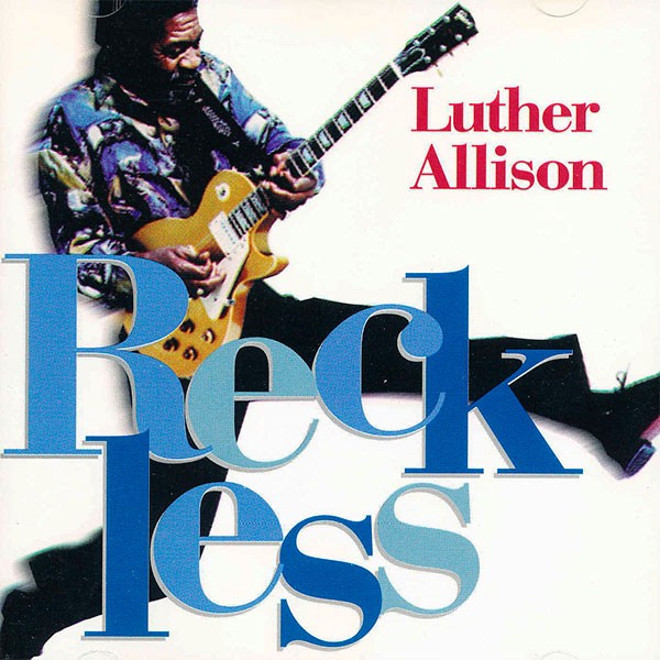 Luther Allison - Reckless