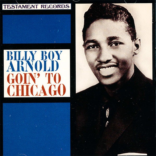 Billy Boy Arnold - Goin´ to Chicago