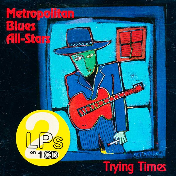 Metropolitan Blues All Stars - Trying Times