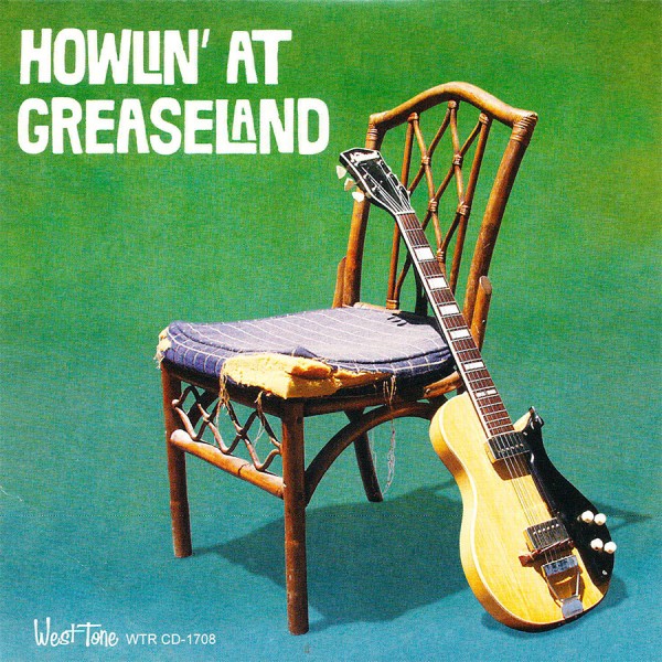 Howlin‘ At Greaseland