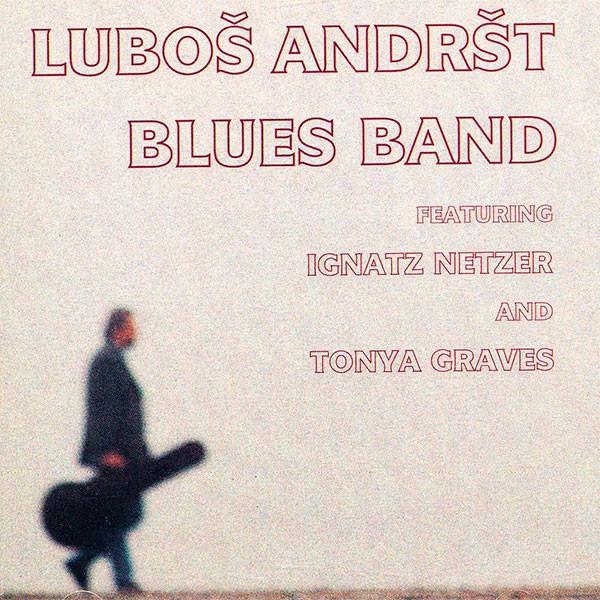 Lubod Andrst Blues Band - Lubos Andrst Blues Band