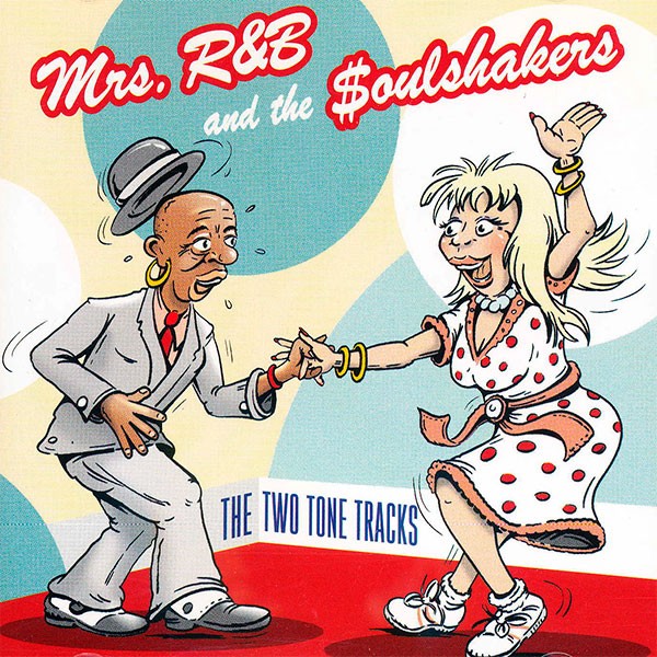 Mrs. R&B And The Soulshakers - The Two Tone Tracks