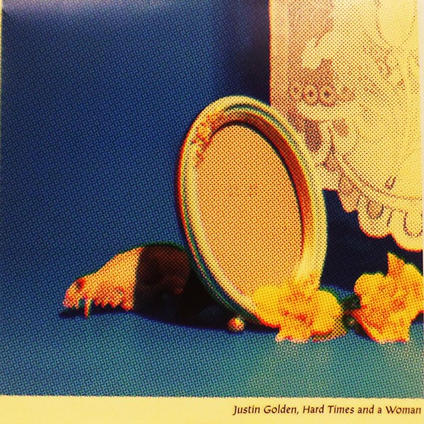 Justin Golden - Hard Times And A Woman