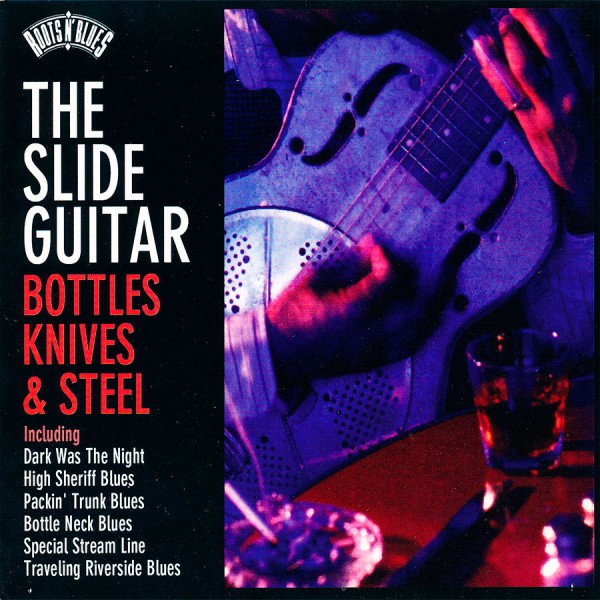 The Slide Guitar - Bottles Knives & Steel