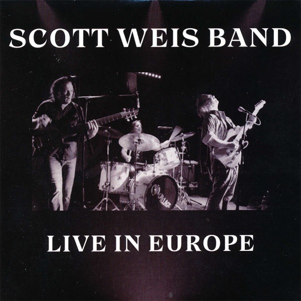Scott Weis Band - Live In Europe