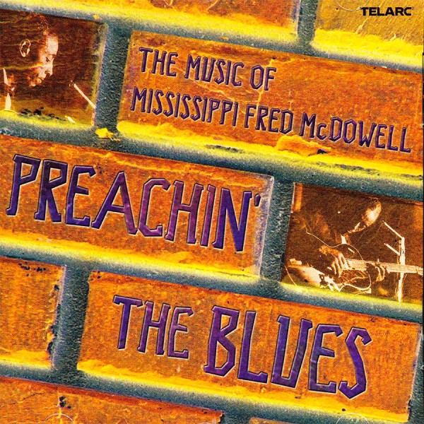 Preachin’ The Blues - The Music Of Mississippi Fred McDowell
