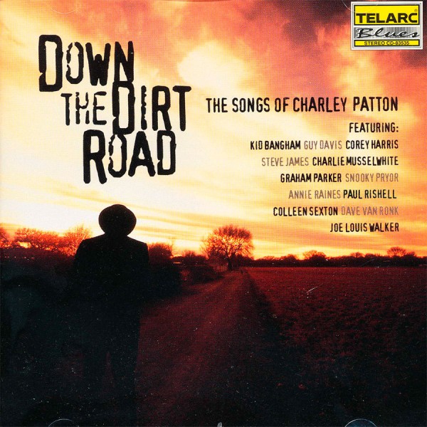 Down The Dirty Road - The Songs Of Charlie Patton