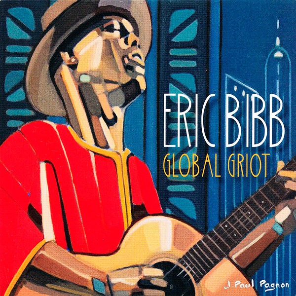 Eric Bibb - Global Griot