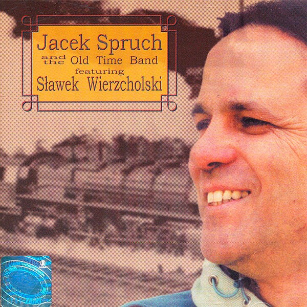 Jacek Spruch And The Old Time Band