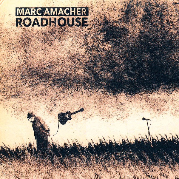 Marc Amacher – Roadhouse