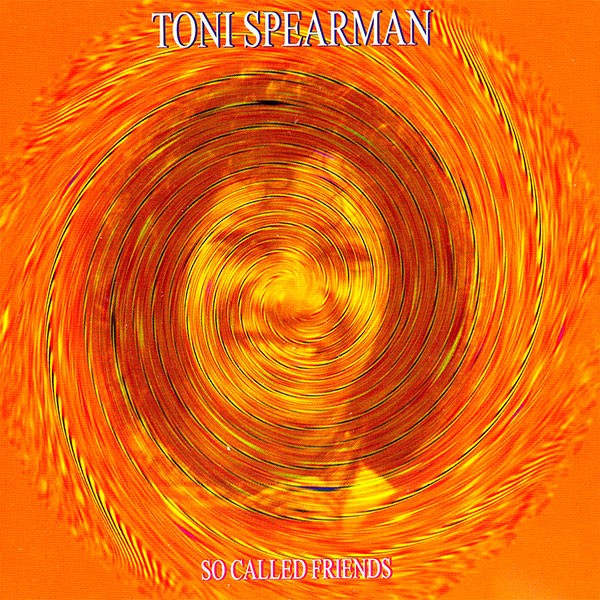 Toni Spearman - So Called Friends