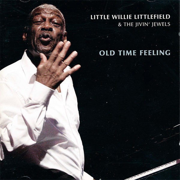 Little Willie Littlefield & The Jivin' Jewels - Old Time Feeling