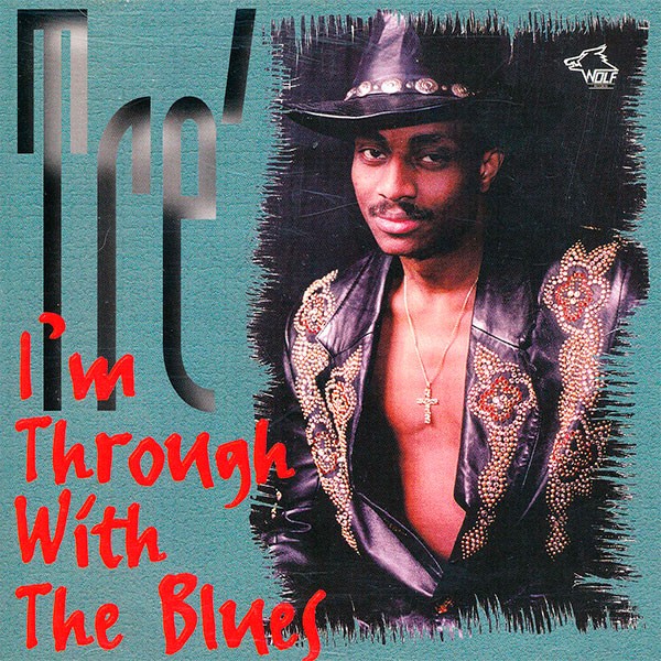 Tre' - I'm Through With The Blues