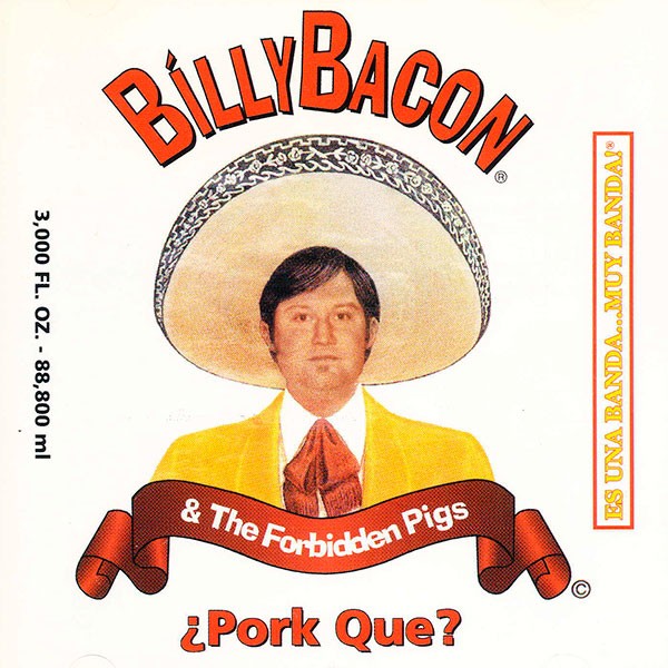 Billy Bacon & The Forbidden Pigs - Pork Que?