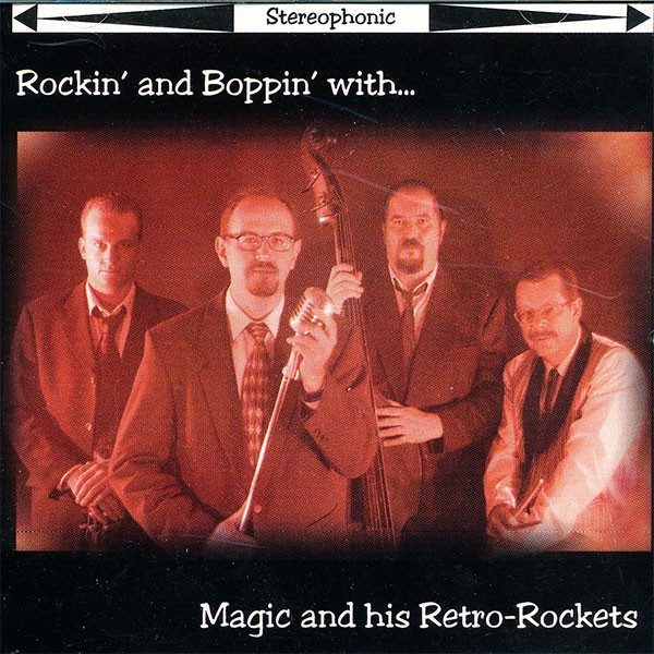 Magic & His Retro-Rockets - Rockin`and Boppin With...