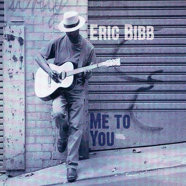 Eric Bibb - Me To You