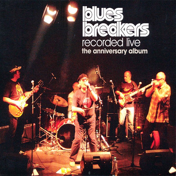 Blues Breakers - Recorded Live / The Anniversary Album