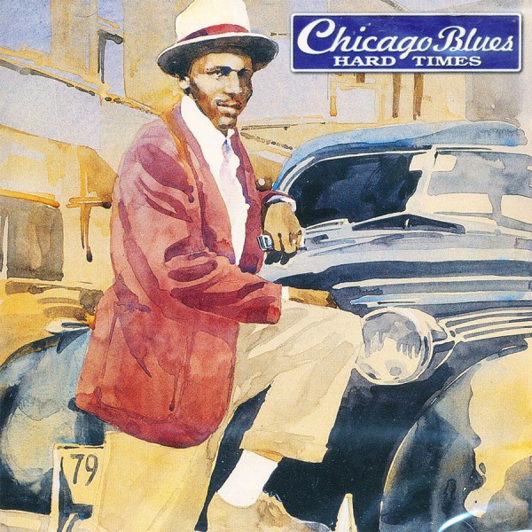 Chicago Blues - Hard Times