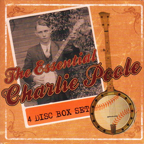 Charlie Poole - The Essential Charlie Poole (4-CD-Box)