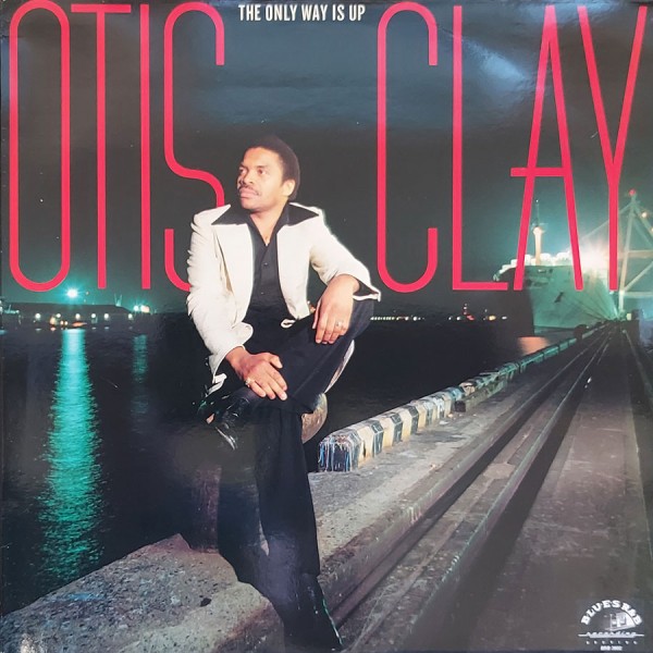 Otis Clay - The Only Way Is Up