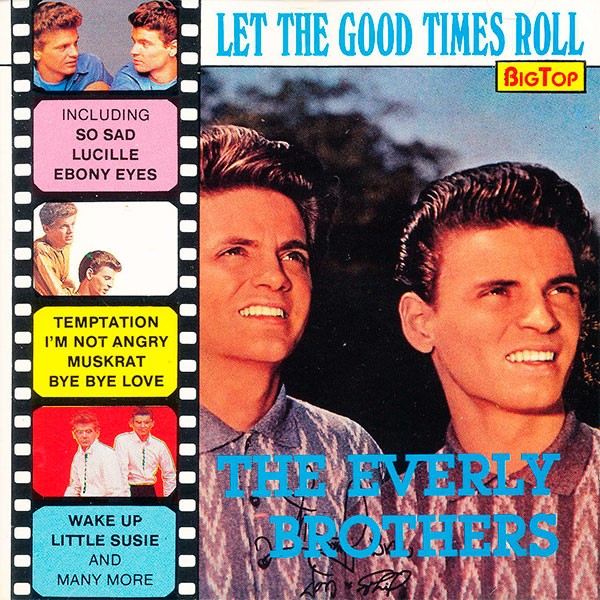 Everly Brothers - Let The Good Times Roll