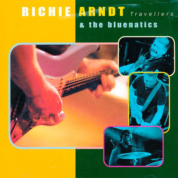 Richie Arndt & The Bluenatics - Travellers