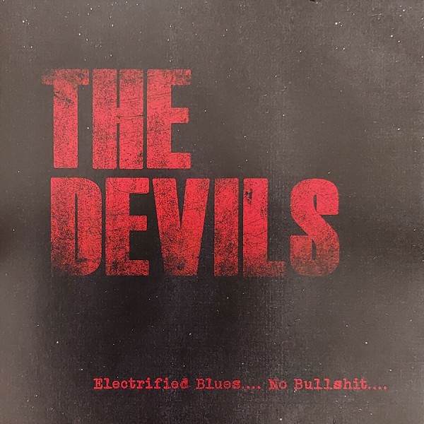 The Devils - Electrified Blues…. No Bullshit …