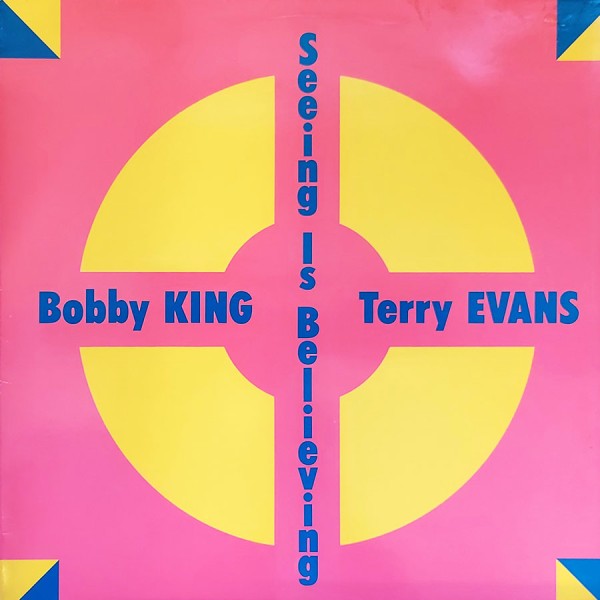 Bobby King & Terry Evans - Seeing Is Believing