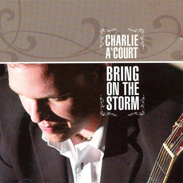 A'Court, Charlie - Bring On The Storm