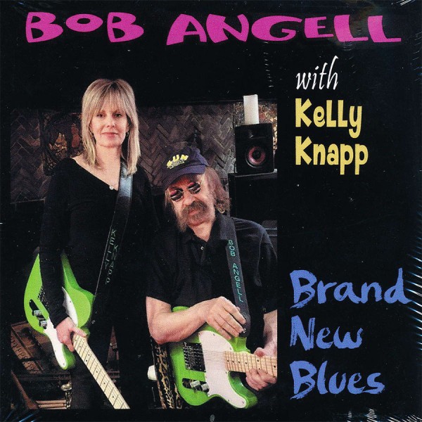 Bob Angell With Kelly Knapp - Brand New Blues