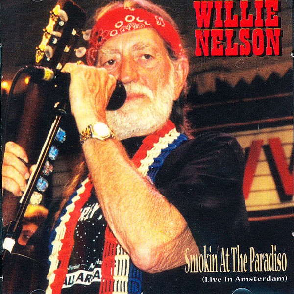Willie Nelson - Smokin` At The Paradiso