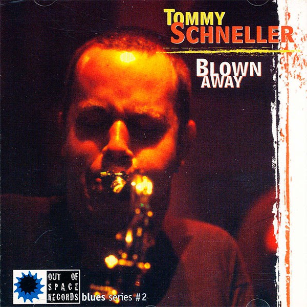 Tommy Schneller Band - Blown Away