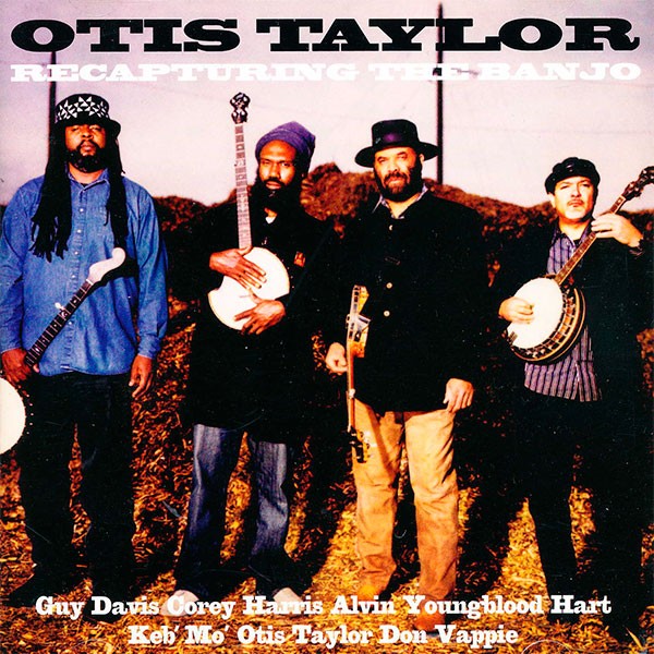 Otis Taylor - Recapturning The Banjo