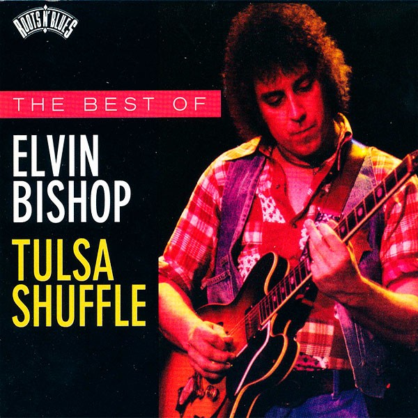 Elvin Bishop - Tulsa Shuffle