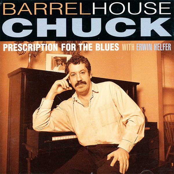 Barrelhouse Chuck with Erwin Helfer - Prescription For The Blues