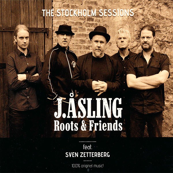 J. Aasling Roots & Friends feat. Sven Zetterberg - The Stockholm Sessions