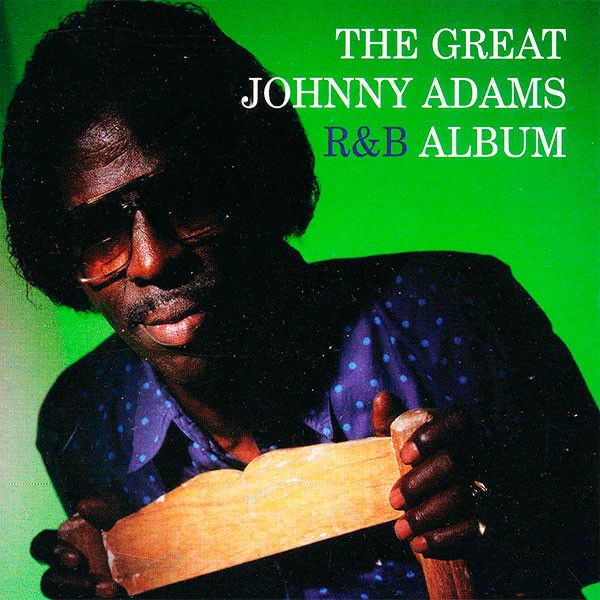 Johnny Adams - The Great Johnny Adams R&B Album