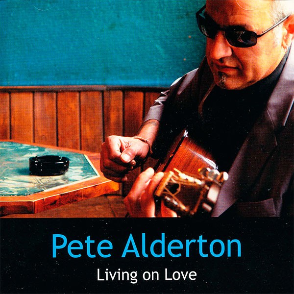 Pete Alderton - Living On Love